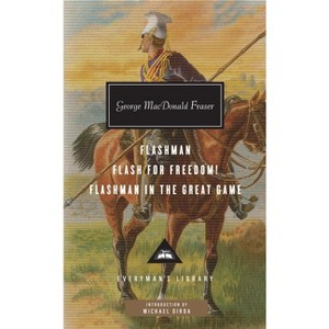 Flashman, Flash for Freedom!, Flashman in the Great Game - (Everyman's Library Contemporary Classics) by  George MacDonald Fraser (Hardcover) - 1 of 1