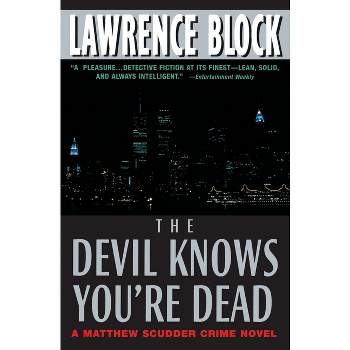 The Devil Knows You're Dead - (Matthew Scudder Mysteries) by  Lawrence Block (Paperback)