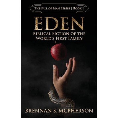 Eden - (Fall of Man) by  Brennan S McPherson (Paperback)