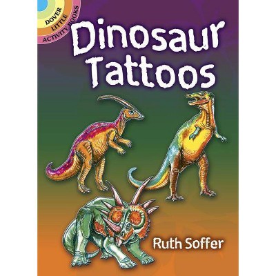 Dinosaur Tattoos - (Dover Tattoos) by  Soffer (Paperback)