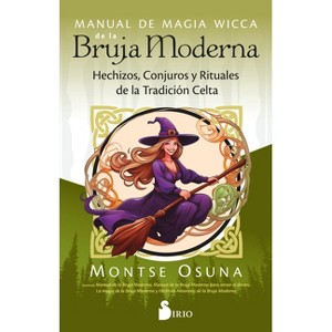 Manual de Magia Wicca de la Bruja Moderna - by  Montse Osuna (Paperback) - 1 of 1