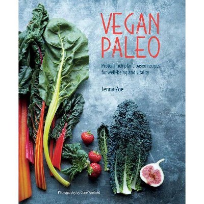 Vegan Paleo - by  Jenna Zoe (Hardcover)