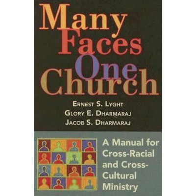 Many Faces, One Church - by  Glory Dharmaraj & Jacob Dharmaraj & Ernest S Lyght (Paperback)