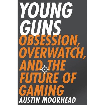 Young Guns - by  Austin Moorhead (Paperback)