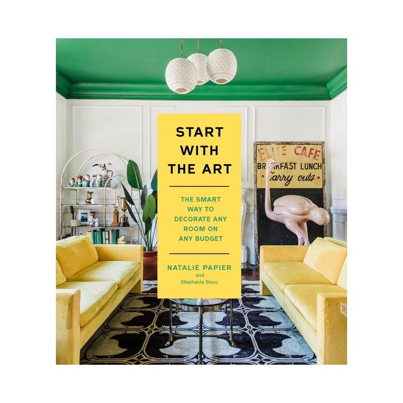 Start with the Art - by  Natalie Papier & Stephanie Sisco (Hardcover), 1 of 2