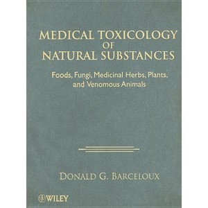 Medical Toxicology of Natural Substances - by  Donald G Barceloux (Hardcover) - 1 of 1