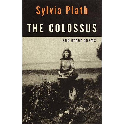 The Colossus - (Vintage International) by  Sylvia Plath (Paperback)