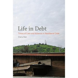 Life in Debt - by  Clara Han (Hardcover) - 1 of 1