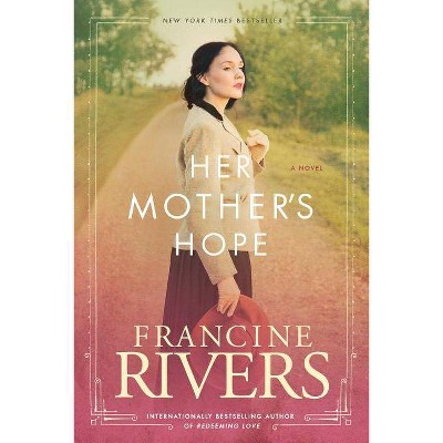 Her Mother's Hope - (Marta's Legacy) by  Francine Rivers (Paperback)