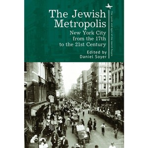 The Jewish Metropolis - (Lands and Ages of the Jewish People) by  Daniel Soyer (Paperback) - 1 of 1