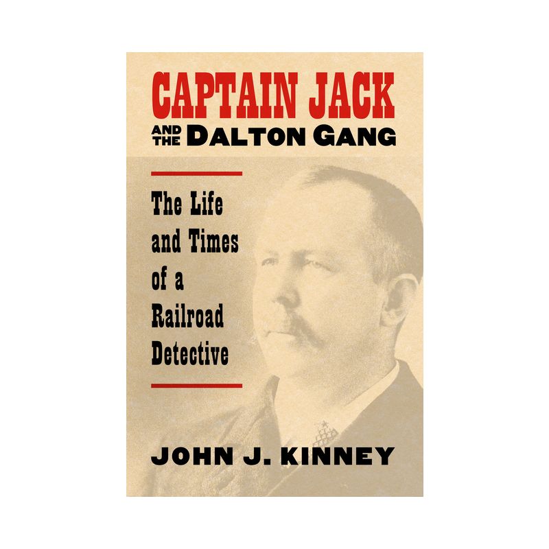 Captain Jack and the Dalton Gang - by  John J Kinney (Paperback), 1 of 2