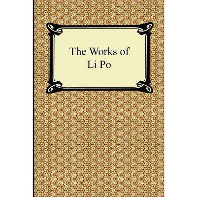 The Works of Li Po - (Paperback)