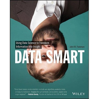 Data Smart - by  John W Foreman (Paperback)