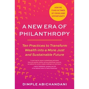 A New Era of Philanthropy - by  Dimple Abichandani (Paperback) - 1 of 1