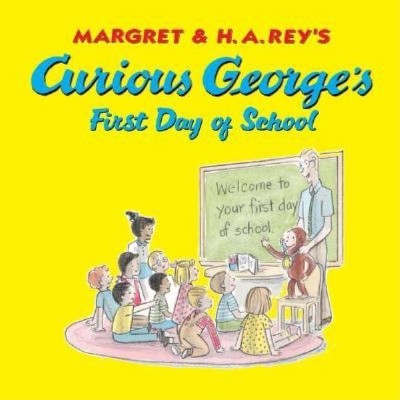 Curious George's First Day of School - by  H A Rey (Hardcover)