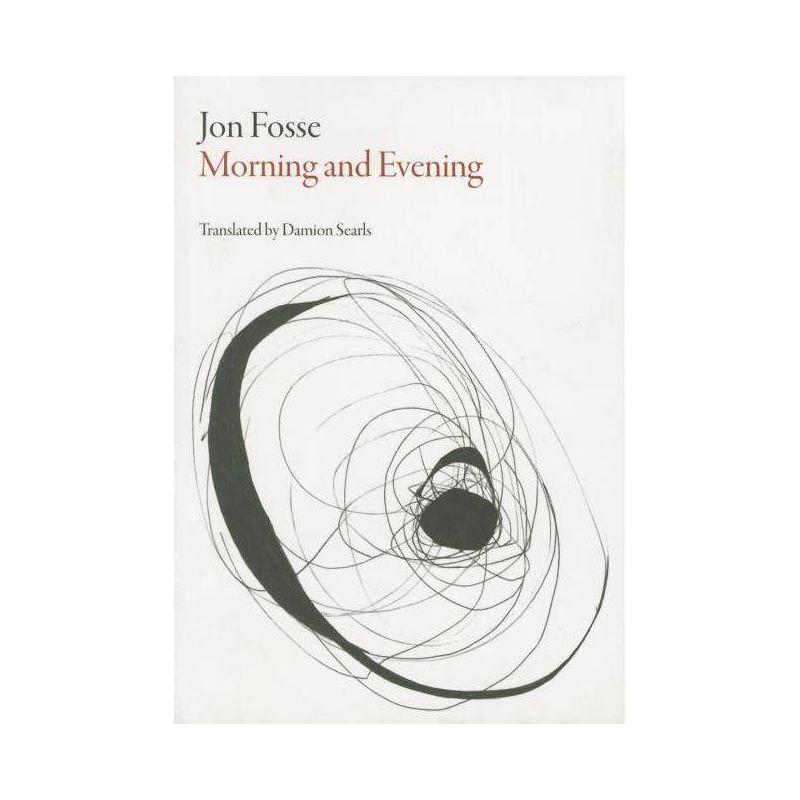 Morning and Evening - (Norwegian Literature) by  Jon Fosse (Paperback), 1 of 2