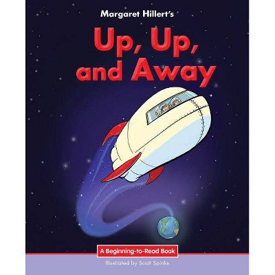 Up, Up, and Away - (Beginning-To-Read) by  Margaret Hillert (Paperback)