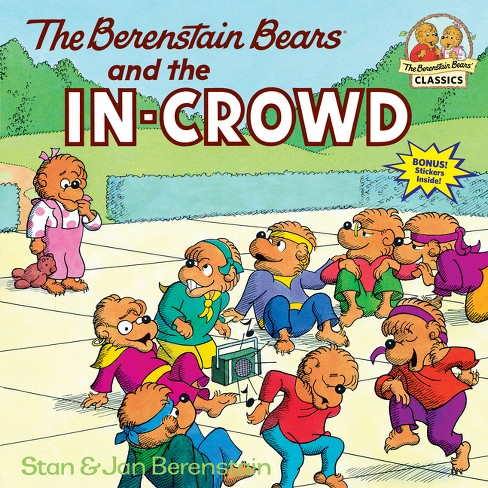 The Berenstain Bears and the In-Crowd - (First Time Books(r)) by  Stan Berenstain & Jan Berenstain (Paperback) - image 1 of 1