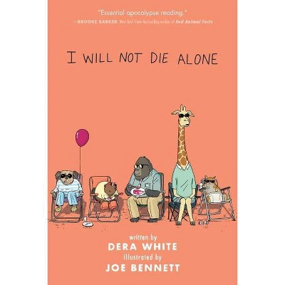 I Will Not Die Alone - by  Dera White (Hardcover)