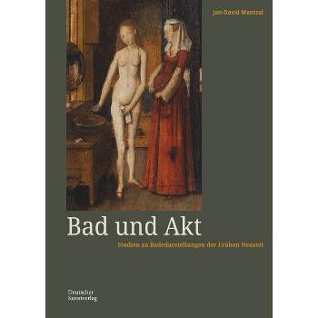 Bad Und Akt - by  Jan-David Mentzel (Hardcover)
