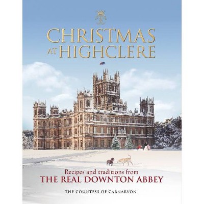 Christmas at Highclere - by  Fiona Carnarvon (Hardcover)