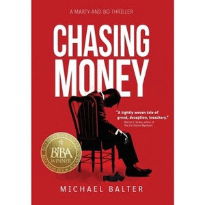 Chasing Money - (A Marty and Bo Thriller) by Michael Balter - 1 of 1