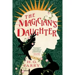 The Magician's Daughter - by  H G Parry (Paperback)