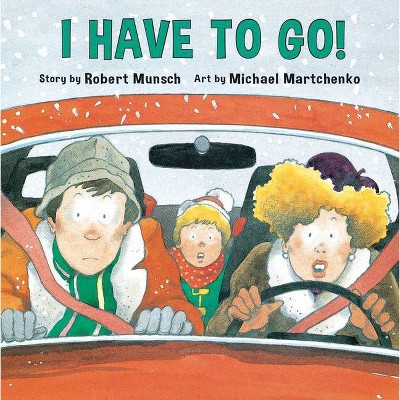 I Have to Go! - (Annikin) by  Robert Munsch (Paperback)