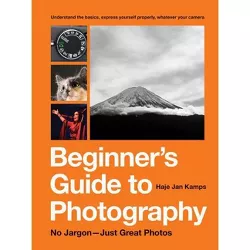 Beginner's Guide to Photography - by  Haje Jan Kamps (Paperback)