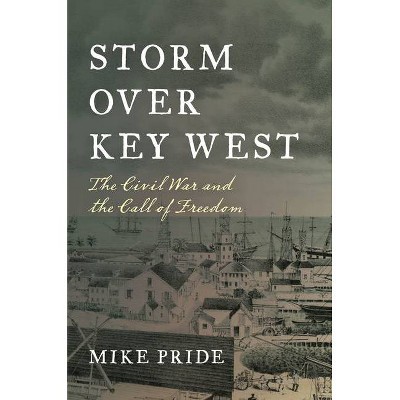 Storm Over Key West - by  Mike Pride (Hardcover)