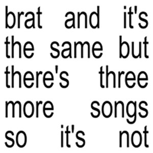 Charli XCX - Brat And It's The Same But There's Three More Songs So It's Not (Colored Vinyl White) - 1 of 2