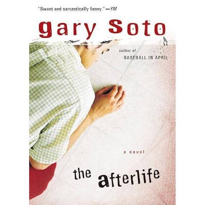 The Afterlife - by  Gary Soto (Paperback)