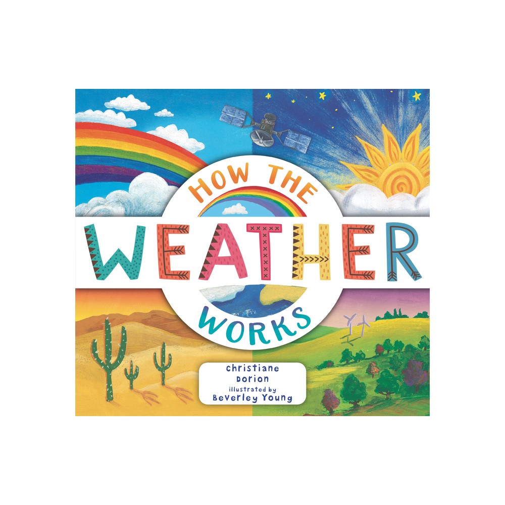 How the Weather Works - (Explore the Earth) by Christiane Dorion (Paperback)