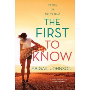 The First to Know - by  Abigail Johnson (Paperback) - 1 of 1
