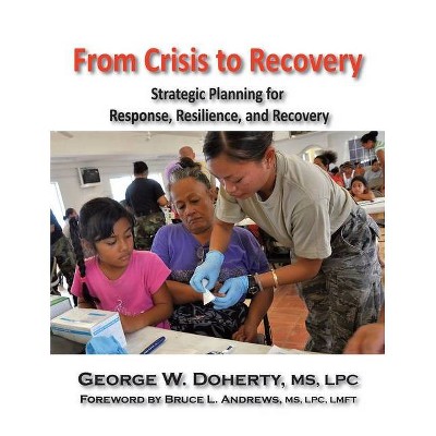 From Crisis to Recovery - by  George W Doherty (Paperback)