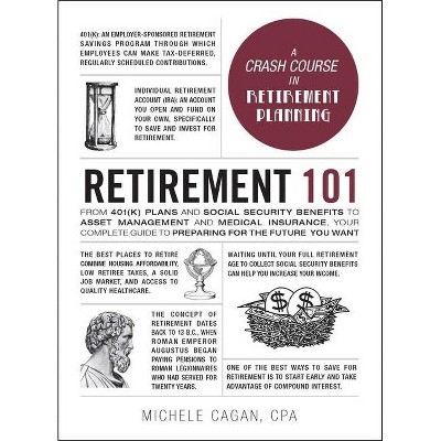 Retirement 101 - (Adams 101) by  Michele Cagan (Hardcover)