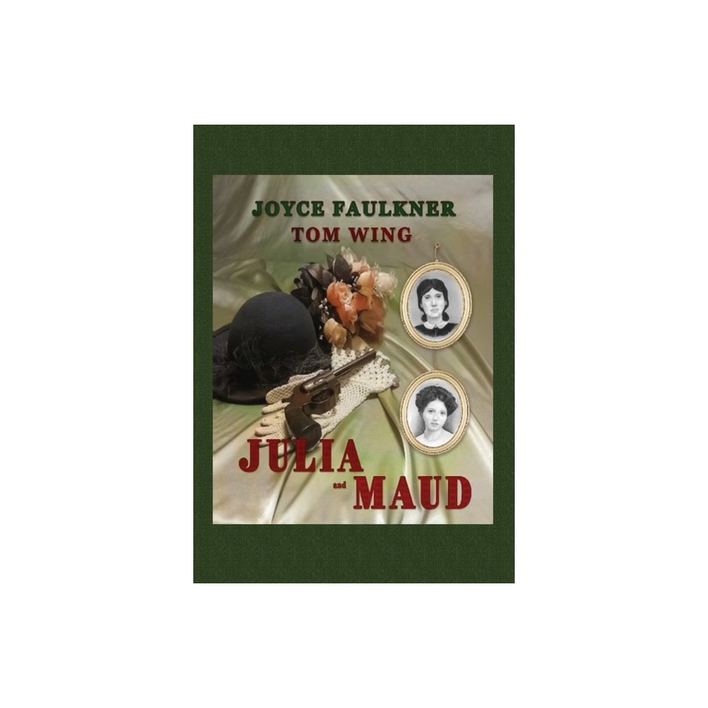 Julia and Maud - 2nd Edition by Joyce Faulkner & Tom Wing (Paperback)