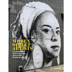 Women Street Artists - by  Alessandra Mattanza (Hardcover) - 1 of 1