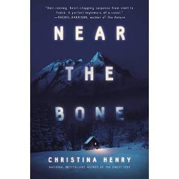 Near the Bone - by  Christina Henry (Paperback)
