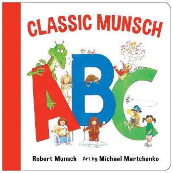 Classic Munsch ABC - (Classic Munsch Concepts) by  Robert Munsch (Board Book)
