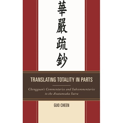 Translating Totality in Parts - by  Guo Cheen (Hardcover)