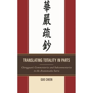 Translating Totality in Parts - by  Guo Cheen (Hardcover) - 1 of 1