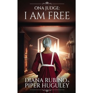 Ona Judge - by  Diana Rubino & Piper Huguley (Paperback) - 1 of 1