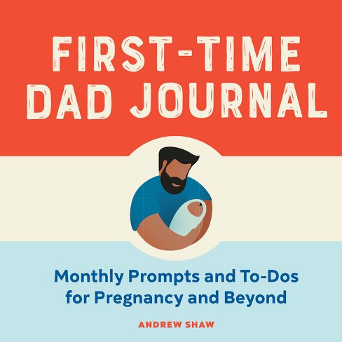 First-time Dad Journal - By Andrew Shaw (paperback) : Target