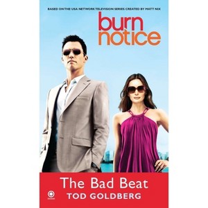 Burn Notice: The Bad Beat - by  Tod Goldberg (Paperback) - 1 of 1