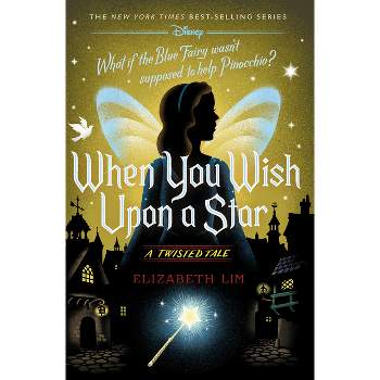 When You Wish Upon a Star - (Twisted Tale) by  Elizabeth Lim (Hardcover)