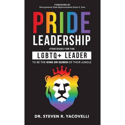 Pride Leadership - by  Steven Yacovelli (Hardcover)