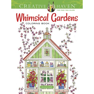 Creative Haven Whimsical Gardens Coloring Book - (Adult Coloring Books: Flowers & Plants) by  Alexandra Cowell (Paperback)