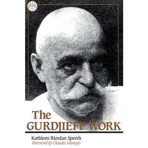 The Gurdjieff Work - (Library of Spiritual Classics) 2nd Edition by  Kathleen Riordan Speeth (Paperback) - 1 of 1