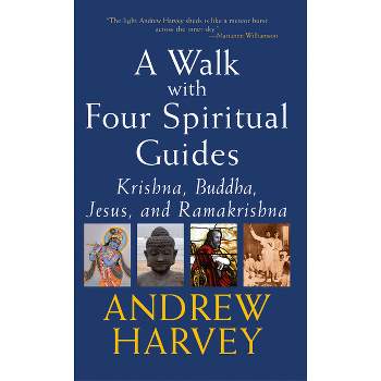 Walk with Four Spiritual Guides - (SkyLight Illuminations) by  Andrew Harvey (Paperback)